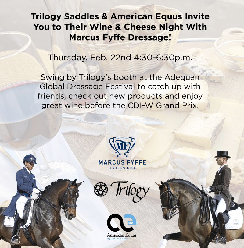 BE OUR GUEST! JOIN AMERICAN EQUUS AMBASSADORS MARCUS FYFFE DRESSAGE AT TRIOLOGY SADDLERY